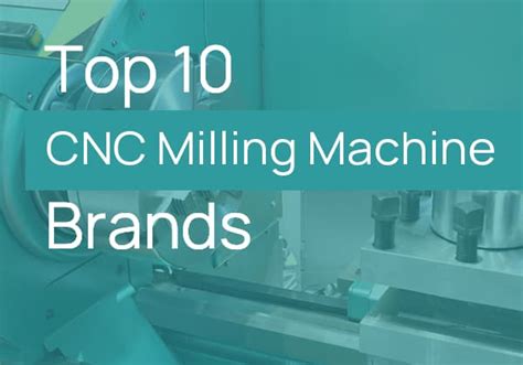 The 10 Best CNC Milling Machine Manufacturers